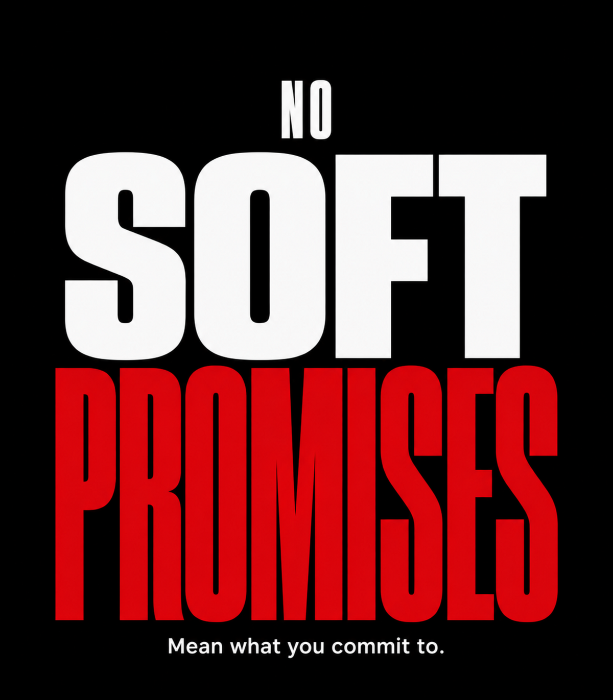 No Soft Promises – Black Edition